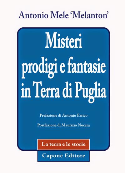 Immagine di Misteri, prodigi e fantasie in Terra di Puglia.